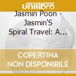 Jasmin Poon - Jasmin'S Spiral Travel: A Journey With Crystal Bowls cd