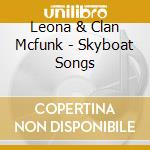 Leona & Clan Mcfunk - Skyboat Songs cd