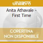 Anita Athavale - First Time cd musicale di Anita Athavale