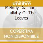 Melody Diachun - Lullaby Of The Leaves cd