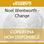 Noel Wentworth - Change cd