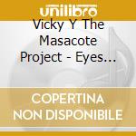 Vicky Y The Masacote Project - Eyes Of An Angel