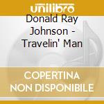 Donald Ray Johnson - Travelin' Man cd