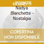 Nadya Blanchette - Nostalgia cd