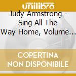 Judy Armstrong - Sing All The Way Home, Volume 1 (Mp3 Format - 90 Tracks) cd