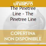 The Pinetree Line - The Pinetree Line cd musicale di The Pinetree Line