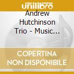 Andrew Hutchinson Trio - Music Box cd