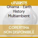 Ohama - Earth History Multiambient cd