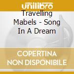 Travelling Mabels - Song In A Dream cd