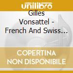 Gilles Vonsattel - French And Swiss Composers