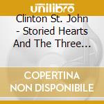 Clinton St. John - Storied Hearts And The Three Assimilations