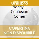 Noggy - Confusion Corner cd