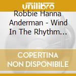 Robbie Hanna Anderman - Wind In The Rhythm Circle cd