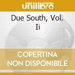 Due South, Vol. Ii cd