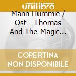 Mann Hummie / Ost - Thomas And The Magic Railroad cd musicale di Mann Hummie / Ost