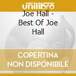 Joe Hall - Best Of Joe Hall cd musicale