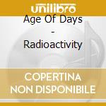Age Of Days - Radioactivity cd