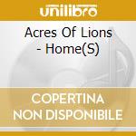 Acres Of Lions - Home(S) cd