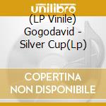 (LP Vinile) Gogodavid - Silver Cup(Lp) vinile