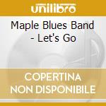 Maple Blues Band - Let's Go cd