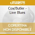Cox/Butler - Live Blues cd