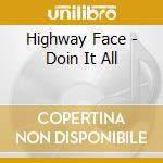 Highway Face - Doin It All cd musicale di Highway Face