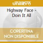 Highway Face - Doin It All cd