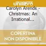 Carolyn Arends - Christmas: An Irrational Season cd
