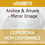 Andrea & Amaris - Mirror Image cd