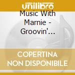Music With Marnie - Groovin' Through The Neighbourhood cd musicale di Music With Marnie