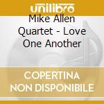 Mike Allen Quartet - Love One Another