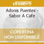 Adonis Puentes - Sabor A Cafe cd
