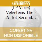 (LP Vinile) Velveteins The - A Hot Second With The V(Lp vinile
