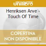 Henriksen Arve - Touch Of Time cd