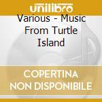Various - Music From Turtle Island cd musicale di Various