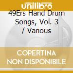 49Ers Hand Drum Songs, Vol. 3 / Various cd