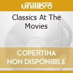 Classics At The Movies cd