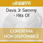 Davis Jr Sammy - Hits Of cd musicale di Davis Jr Sammy