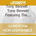 Tony Bennett - Tony Bennett Featuring The Count Basie Orchestra cd musicale di Bennett Tony