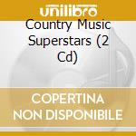 Country Music Superstars (2 Cd) cd