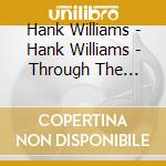 Hank Williams - Hank Williams - Through The Years cd
