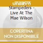Stampeders - Live At The Mae Wilson cd musicale di Stampeders