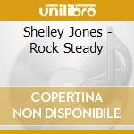 Shelley Jones - Rock Steady cd