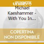 Michael Kaeshammer - With You In Mind cd musicale di Michael Kaeshammer