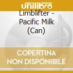 Limblifter - Pacific Milk (Can) cd