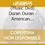 (Music Dvd) Duran Duran - American Express Unstaged cd