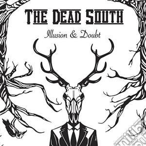 Dead South - Illusion & Doubt cd musicale di Dead South