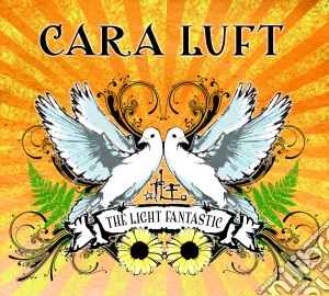 Cara Luft - The Light Fantastic cd musicale di Cara Luft