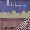Deep Dark Woods (The) - Hang Me, Oh Hang Me (2 Cd) cd