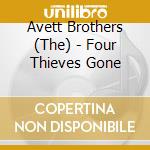 Avett Brothers (The) - Four Thieves Gone cd